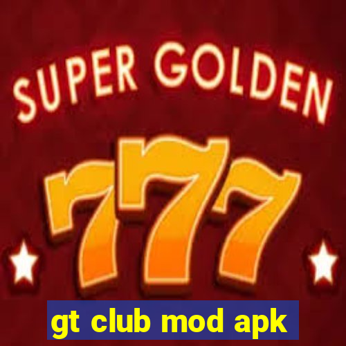 gt club mod apk