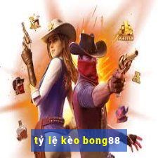 tỷ lệ kèo bong88