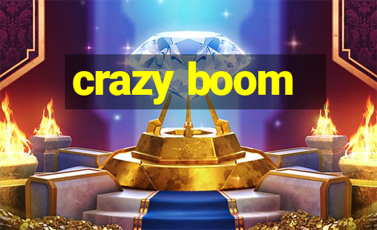 crazy boom