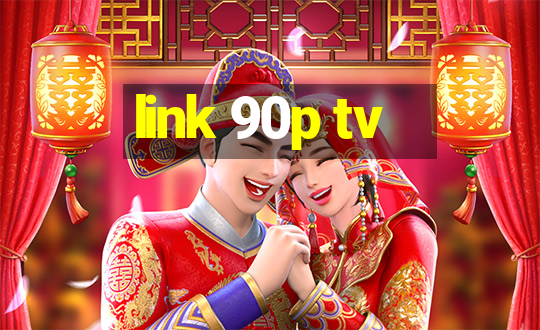 link 90p tv