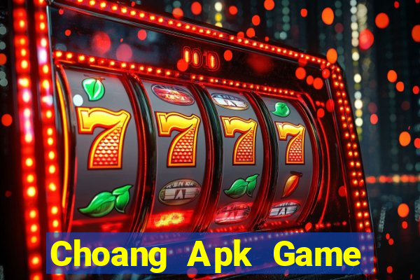 Choang Apk Game Bài Hay Nhất Hiện Nay