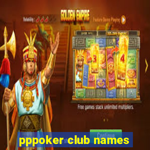 pppoker club names