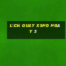 Lịch quay XSND ngày 3