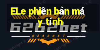 ELe phiên bản máy tính