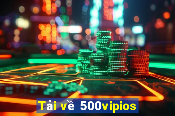 Tải về 500vipios