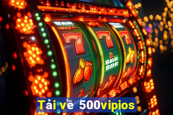 Tải về 500vipios