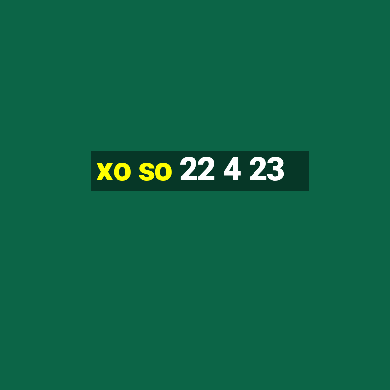 xo so 22 4 23