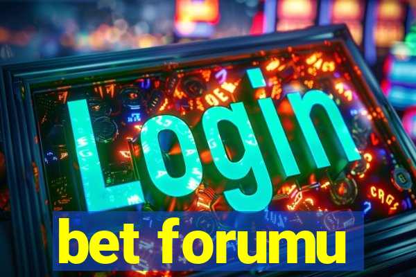 bet forumu