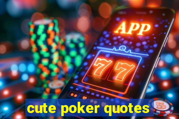 cute poker quotes