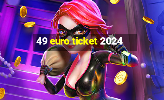 49 euro ticket 2024