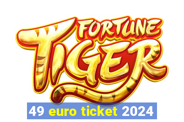 49 euro ticket 2024