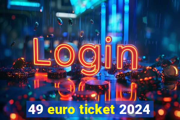 49 euro ticket 2024