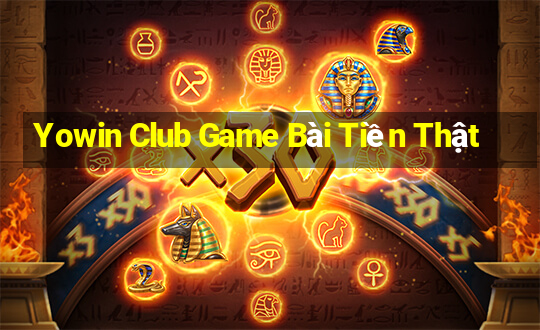 Yowin Club Game Bài Tiền Thật