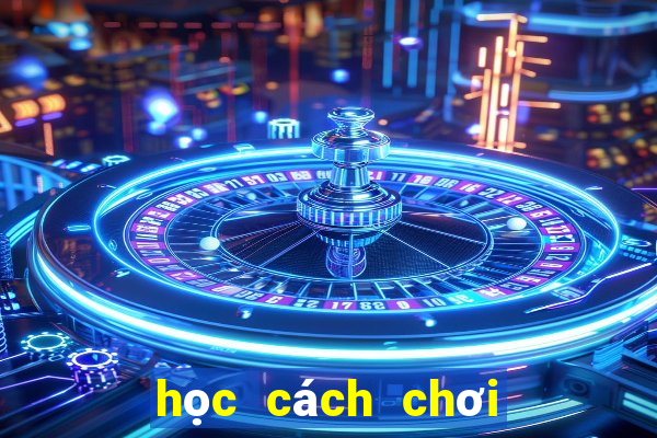 học cách chơi đánh chắn