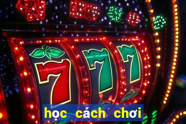 học cách chơi đánh chắn