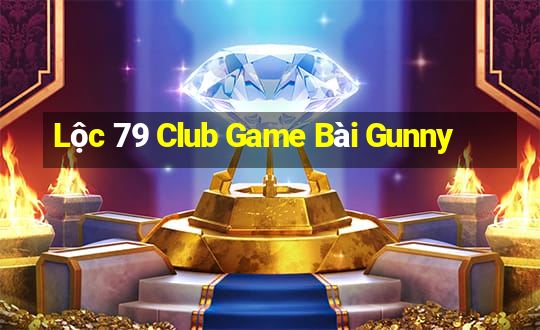 Lộc 79 Club Game Bài Gunny