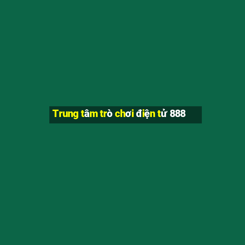 Trung tâm trò chơi điện tử 888