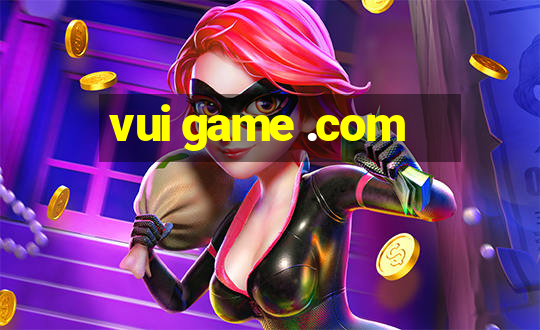 vui game .com