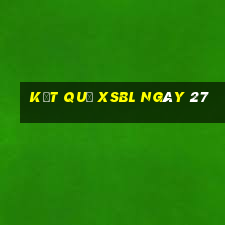 kết quả XSBL ngày 27