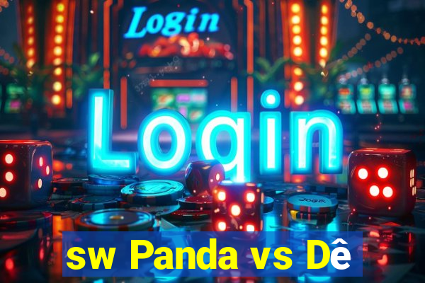 sw Panda vs Dê