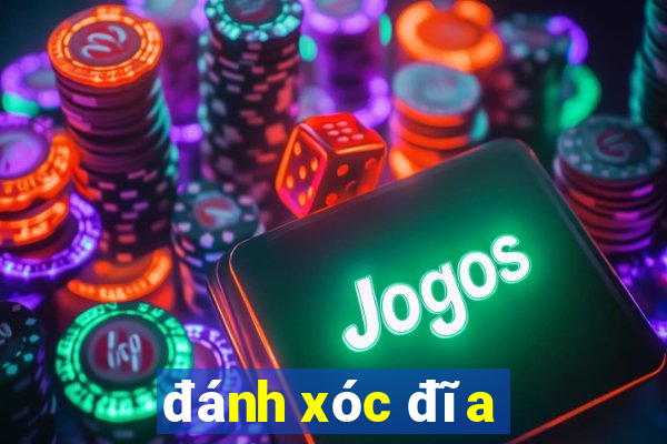 đánh xóc đĩa