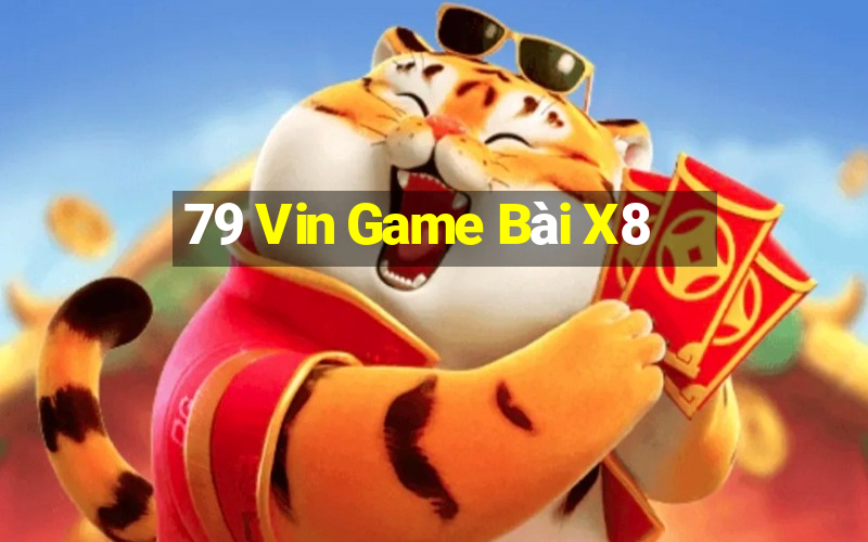 79 Vin Game Bài X8