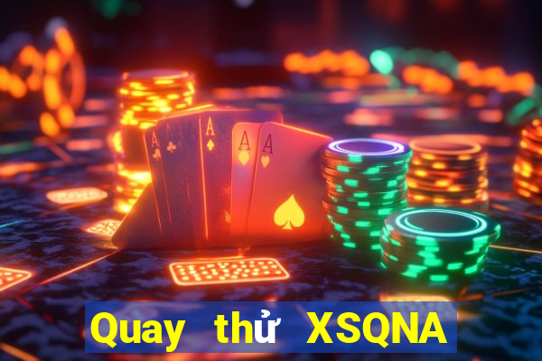 Quay thử XSQNA thứ bảy