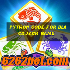 python code for blackjack game