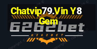 Chatvip79.Vin Y8Gem