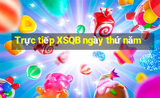 Trực tiếp XSQB ngày thứ năm