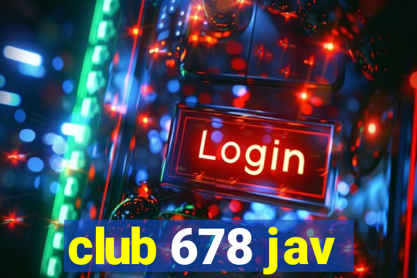 club 678 jav