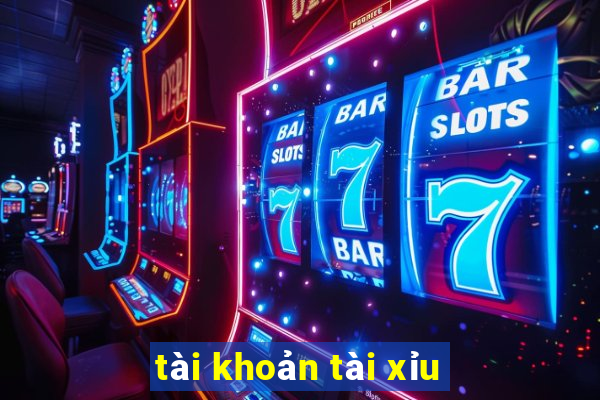 tài khoản tài xỉu