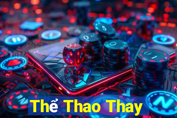 Thể Thao Thay