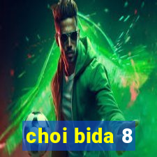 choi bida 8