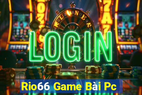 Rio66 Game Bài Pc