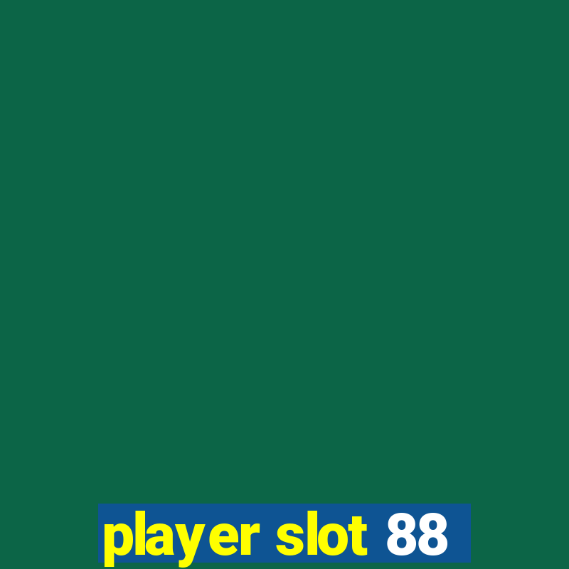 player slot 88