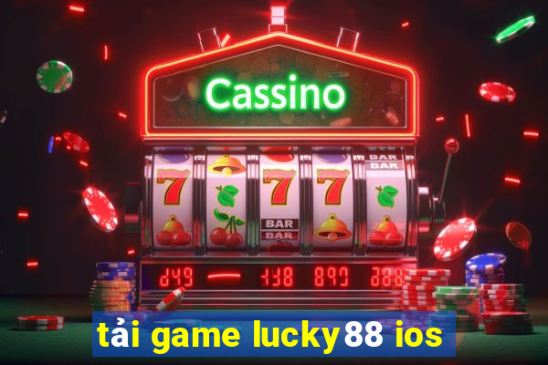 tải game lucky88 ios