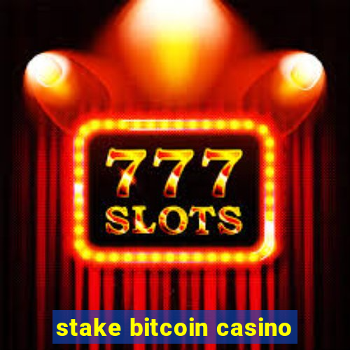 stake bitcoin casino