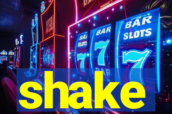 shake