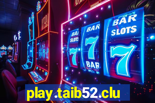 play.taib52.clud