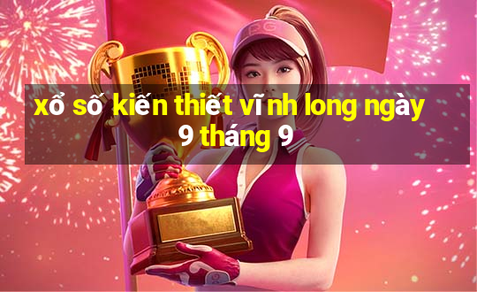 xổ số kiến thiết vĩnh long ngày 9 tháng 9