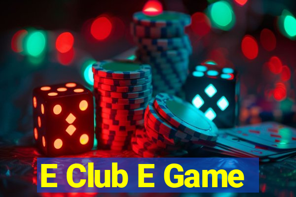 E Club E Game