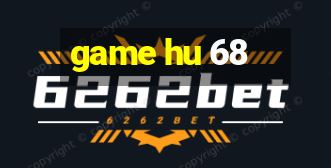 game hu 68