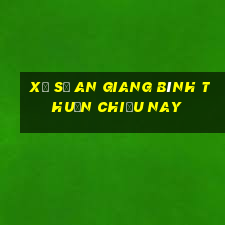 xổ số an giang bình thuận chiều nay