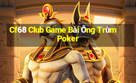 Cf68 Club Game Bài Ông Trùm Poker