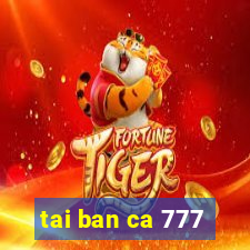 tai ban ca 777