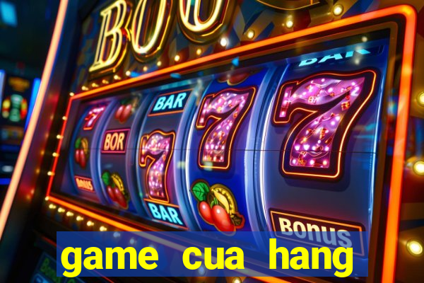 game cua hang trang suc