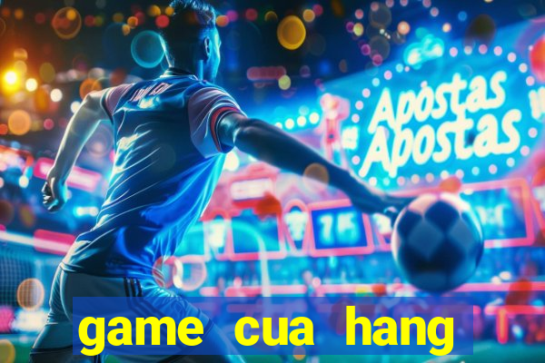 game cua hang trang suc