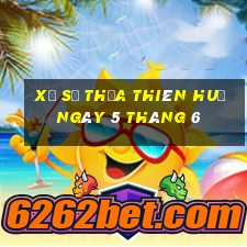 xổ số thừa thiên huế ngày 5 tháng 6