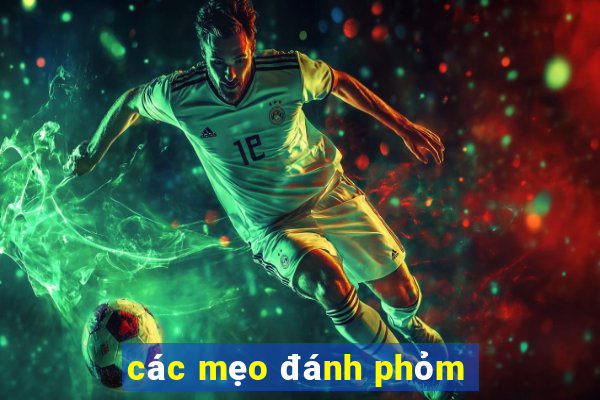 các mẹo đánh phỏm